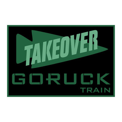 The Patch - GORUCK TAKEOVER WORKOUT features a green "TAKEOVER" arrow above "GORUCK TRAIN" on a black and green rectangle, symbolizing the energy and spirit of GORUCK TAKEOVER and its community events.