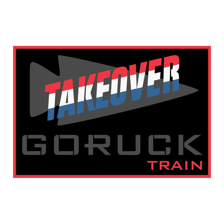 The Patch - GORUCK TAKEOVER WORKOUT features "GORUCK TAKEOVER" in red, white, and blue above "GORUCK TRAIN" on black—ideal for showing off at your next ruck workout or community event.